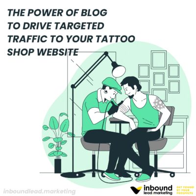 Understand the power of blogs to drive targeted traffic to your tattoo shop website
